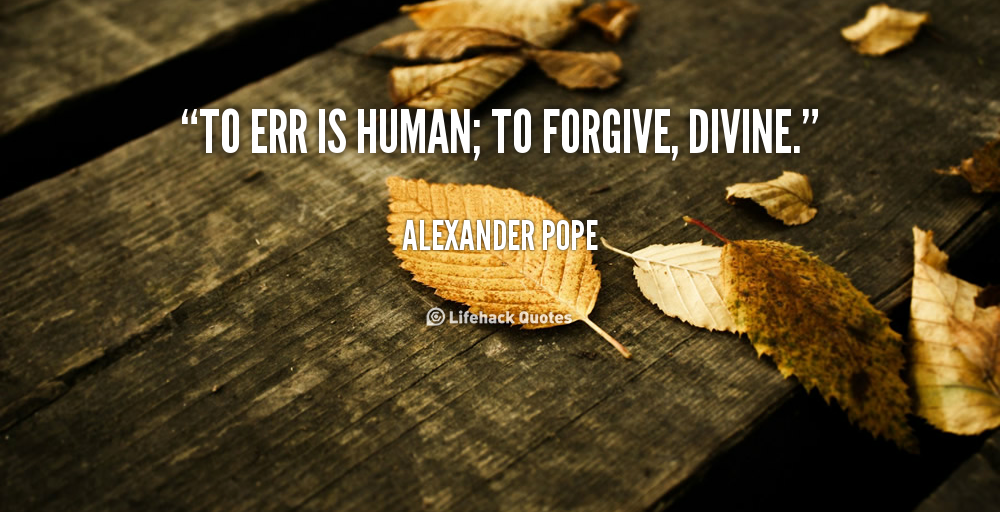 To err is human to forgive is divine essay